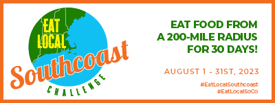 Want to test your will, form new food purchasing and eating habits, and have fun while doing it? Join the Eat Local Southcoast Challenge! WE challenge YOU to eat food from a 200-mile radius for 30 days, August 1 - 31, 2023.